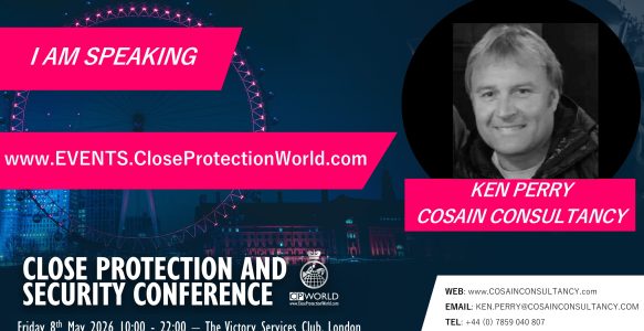 New Speaker for the Close Protection Conference in London – Ken Perry, Cosain Consultancy